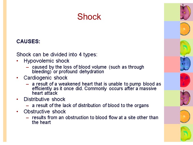 Shock CAUSES:   Shock can be divided into 4 types:  Hypovolemic shock
